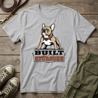 Frenchie Built Stubborn T-Shirt