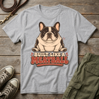 Frenchie Built Like A Meatball T-Shirt
