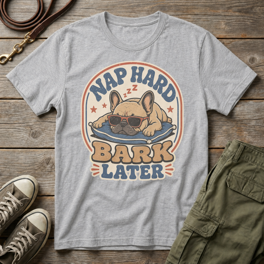 Frenchie Nap Hard T-Shirt
