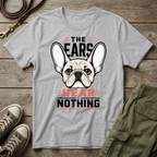 Frenchie Hear Nothing T-Shirt