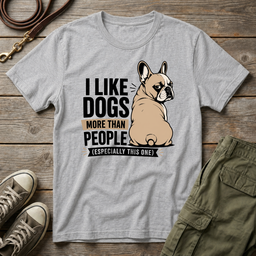 Frenchie More Than People T-Shirt