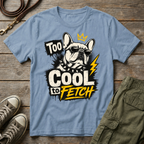 Frenchie Too Cool To Fetch T-Shirt