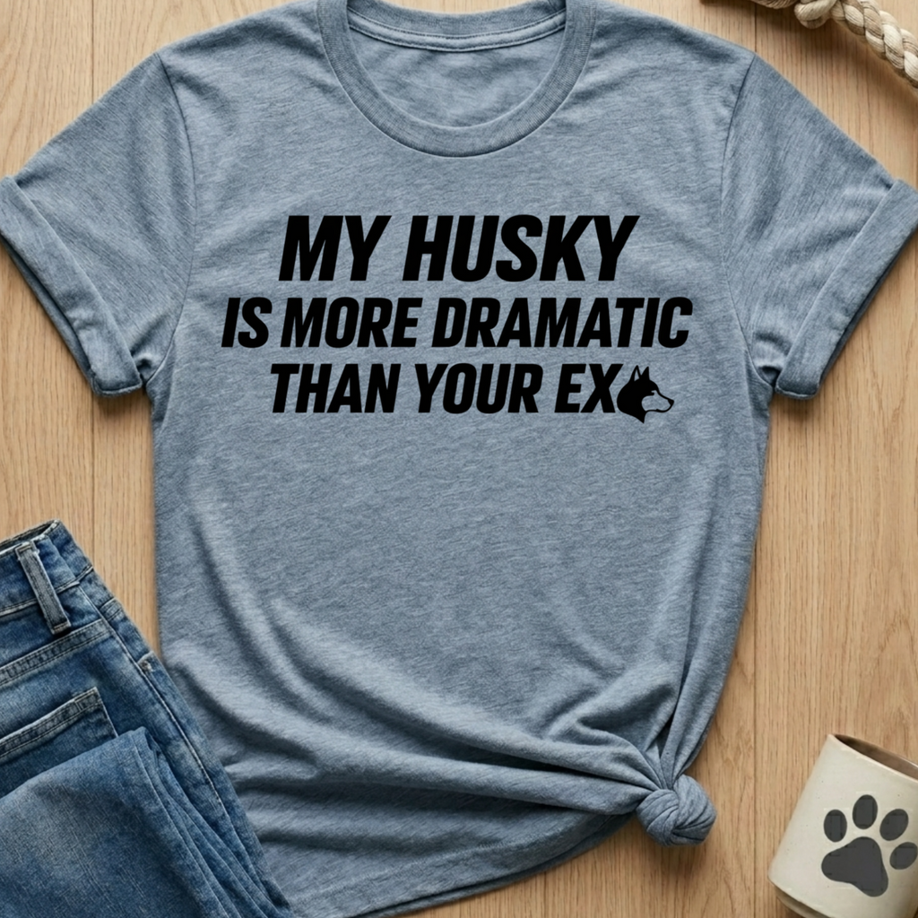 Husky More Dramatic T-Shirt