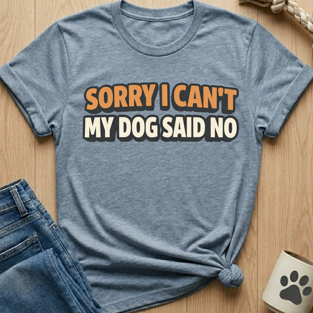 Dog Said No T-Shirt