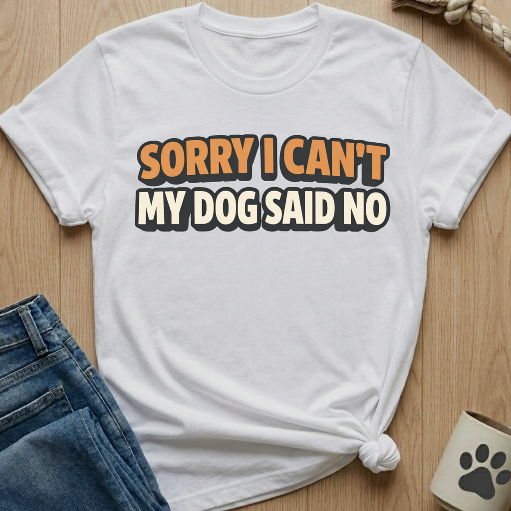 Dog Said No T-Shirt