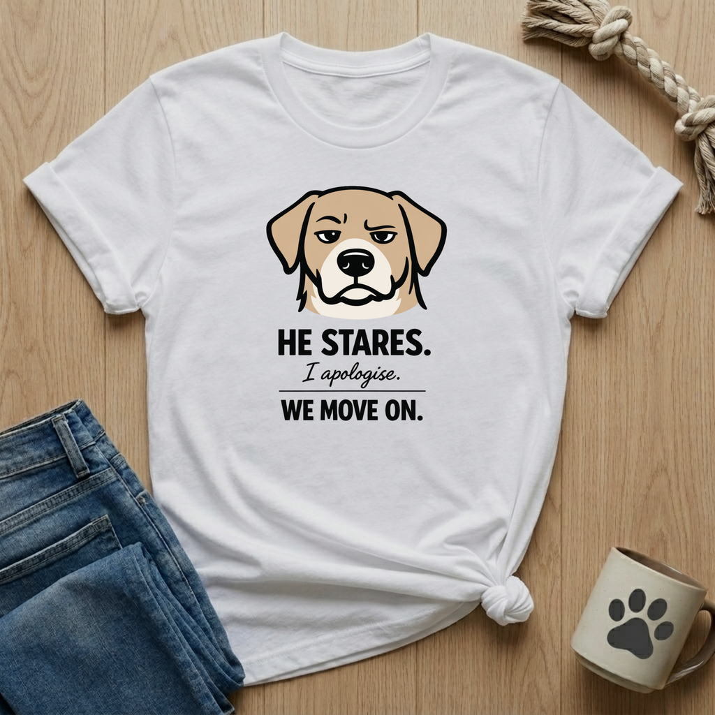 He Stares I Apologise T-Shirt