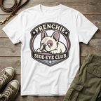 Frenchie Side-Eye Club T-Shirt