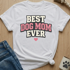 Best Dog Mom Ever T-Shirt