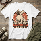 Frenchie Max Drama T-Shirt