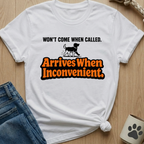 Arrives when Inconvenient T-Shirt