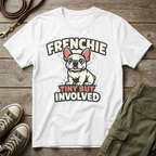 Involved Frenchie T-Shirt