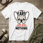 Frenchie Hear Nothing T-Shirt
