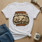 Missed Deadlines - Dog Cuddles  T-Shirt