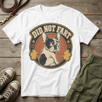 Frenchie Did Not Fart T-Shirt