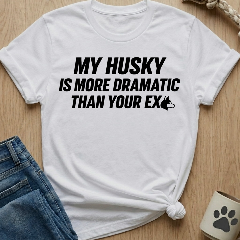 Husky More Dramatic T-Shirt