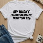 Husky More Dramatic T-Shirt