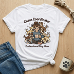 Chaos Coordinator - Professional Dog Mom T-Shirt